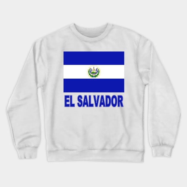 The Pride of El Salvador - Salvadoran Flag Design Crewneck Sweatshirt by Naves